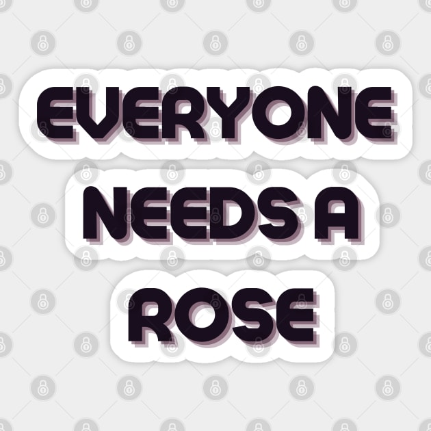 Rose Name Design Everyone Needs A Rose Sticker by Alihassan-Art